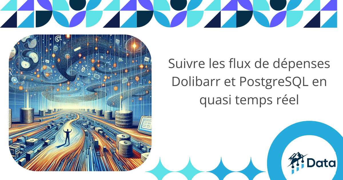 Suivre les flux de dépenses Dolibarr et PostgreSQL en quasi temps réel